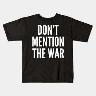 Don't Mention The War Kids T-Shirt